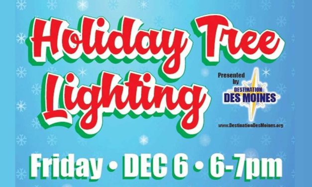 Destination Des Moines Tree Lighting will be Fri., Dec. 6 at Big Catch Plaza