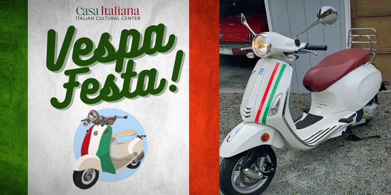 Casa Italiana hosting ‘Vespa Festa’ on Saturday, June 19