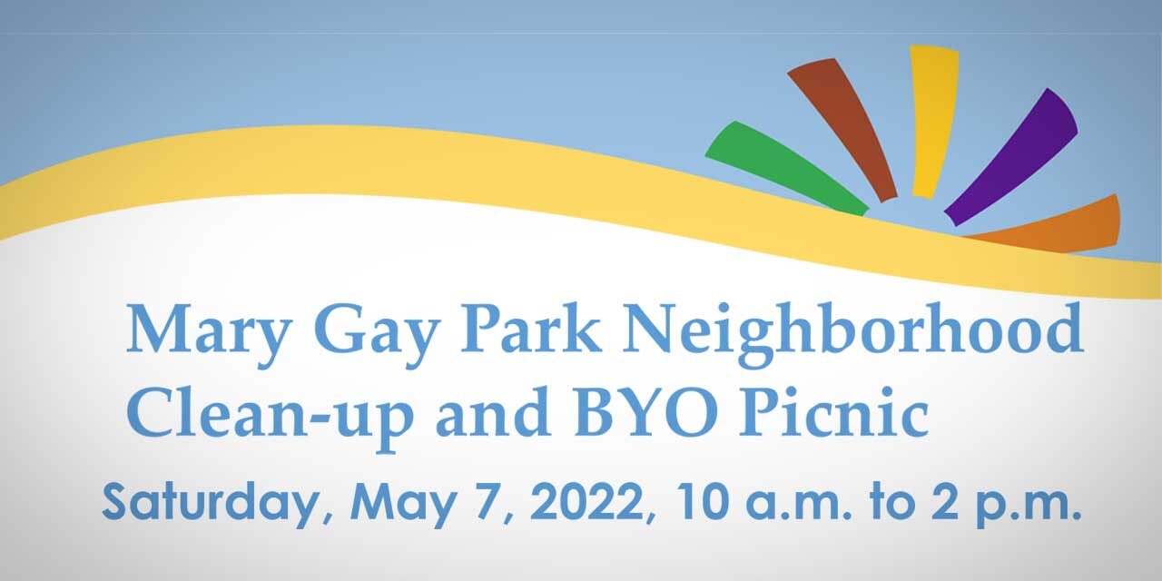 SAVE THE DATE: Mary Gay Park clean-up and BYO picnic will be Saturday, May 7