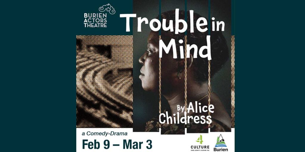 Wake up your winter with BAT Theatre’s comedy-drama ‘Trouble in Mind,’ opening this Friday night, Feb. 9