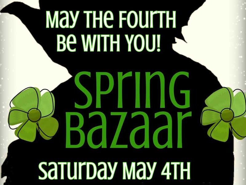 ‘May the 4th Be With You’ Spring Bazaar will be at Resurrection Lutheran Church on Saturday, May 4